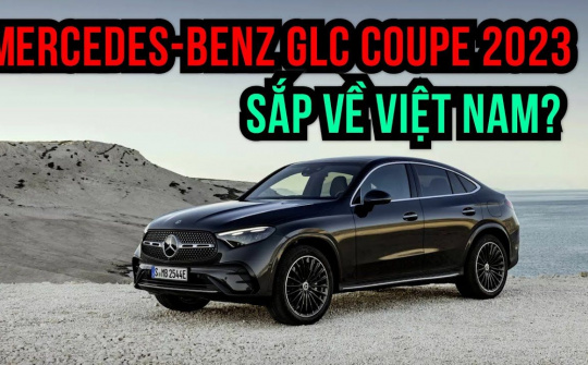 Chi tiết Mercedes-Benz GLC Coupe 2023, sẽ về Việt Nam cuối năm nay?