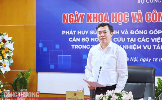 Phát huy sức mạnh của đội ngũ các nhà khoa học, cán bộ nghiên cứu ngành Công Thương