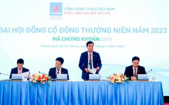 ĐHĐCĐ PV GAS: Trả cổ tức năm 2022 bằng tiền với tỷ lệ 36%, đưa Kho LNG 1 triệu tấn Thị Vải vào chạy thử trong quý 3/2023