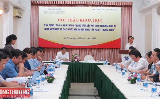 Xây dựng Lào Cai thành trung tâm kết nối giao thương kinh tế giữa Việt Nam và ASEAN với vùng Tây Nam - Trung Quốc