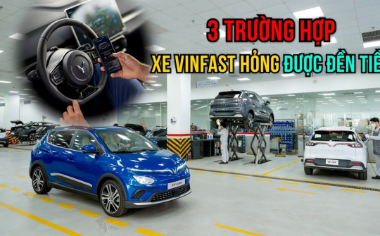 3 trường hợp chủ xe VinFast được hỗ trợ tiền khi hỏng xe
