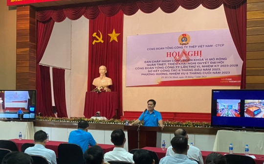 Hội nghị BCH Công đoàn VNSTEEL khóa VI mở rộng: 8 nhiệm vụ, giải pháp cho 6 tháng cuối năm