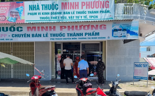 Gia Lai xử phạt 24 điểm kinh doanh thuốc tân dược vi phạm