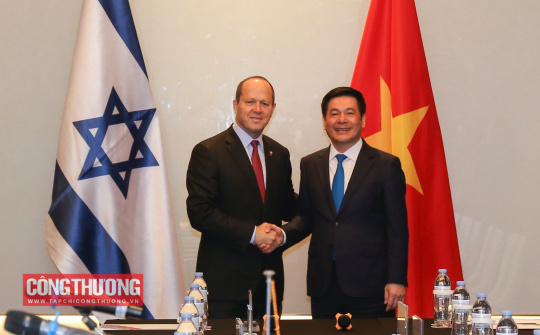 Sớm hoàn tất thủ tục để đưa FTA Việt Nam - Israel vào thực thi