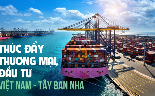 Thúc đẩy thương mại, đầu tư Việt Nam - Tây Ban Nha