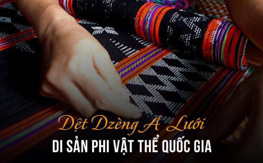 Dệt Dzèng A Lưới - Di sản phi vật thể quốc gia