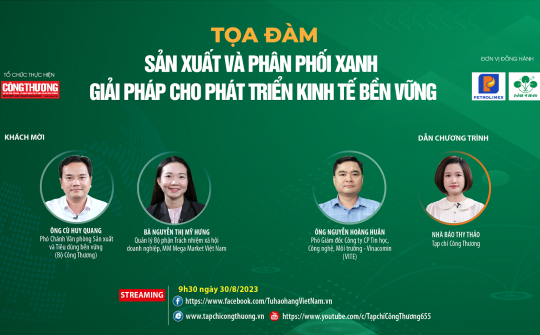 [TỌA ĐÀM TRỰC TUYẾN] Sản xuất và phân phối xanh - Giải pháp cho phát triển kinh tế bền vững