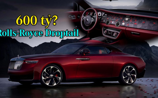 Có gì ở chiếc xe đắt nhất thế giới Rolls-Royce Droptail vừa ra mắt?