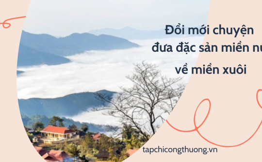 Đổi mới chuyện đưa đặc sản miền núi về miền xuôi