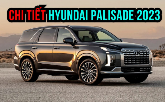 Xem chi tiết Hyundai Palisade trước ra mắt chính thức tại Việt Nam