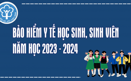 [INFOGRAPHIC] Những điều cần biết về bảo hiểm y tế học sinh, sinh viên năm học 2023 - 2024