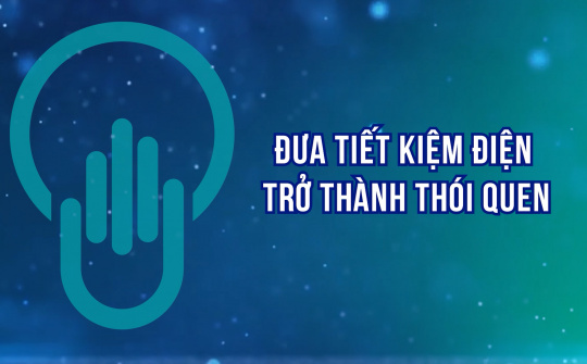 Đưa tiết kiệm điện trở thành thói quen