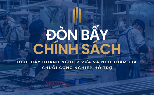 [Emagazine] Đòn bẩy chính sách thúc đẩy doanh nghiệp vừa và nhỏ tham gia chuỗi công nghiệp hỗ trợ