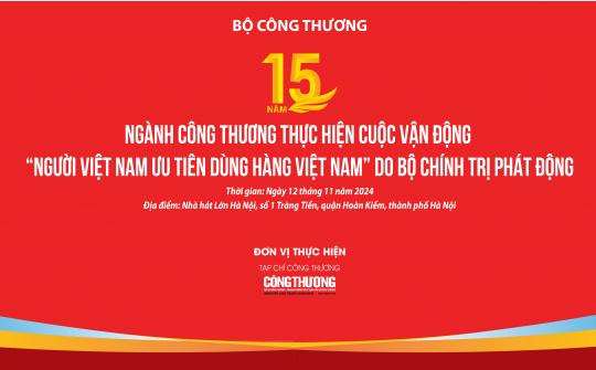 Gala 15 năm ngành Công Thương thực hiện Cuộc vận động “Người Việt Nam ưu tiên dùng hàng Việt Nam”