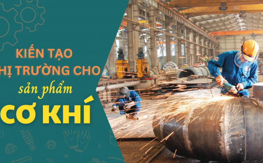 Kiến tạo thị trường cho sản phẩm cơ khí