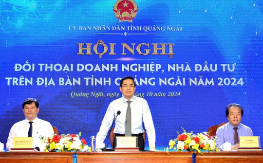 Quảng Ngãi: Tạo môi trường thông thoáng minh bạch để thu hút đầu tư