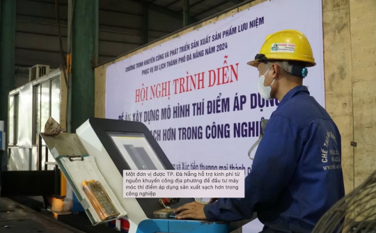 Đà Nẵng xây dựng và triển khai mô hình sản xuất sạch hơn