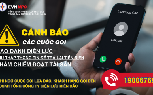 EVNNPC cảnh báo cuộc gọi mạo danh nhân viên điện lực hoàn tiền điện cho khách hàng