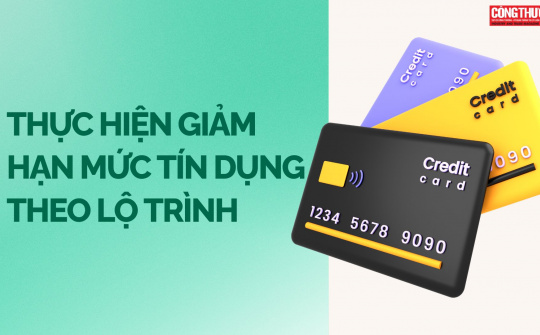 Thực hiện giảm hạn mức tín dụng theo lộ trình