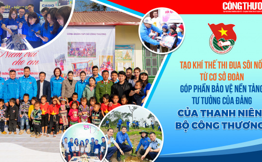 Tạo khí thế thi đua sôi nổi từ cơ sở đoàn, góp phần bảo vệ nền tảng tư tưởng của Đảng trong thanh niên Bộ Công Thương