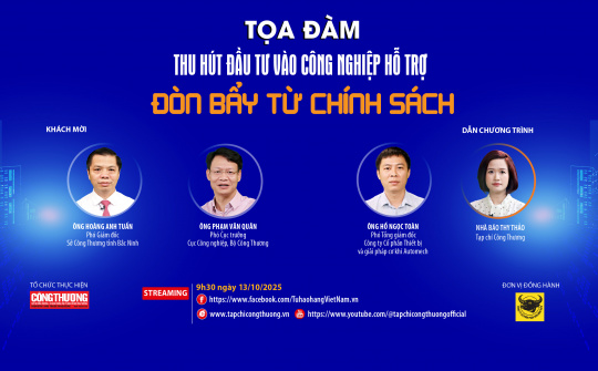 [Tọa đàm trực tuyến] Thu hút đầu tư vào công nghiệp hỗ trợ: Đòn bẩy từ chính sách