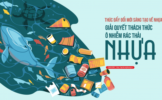 Thúc đẩy đổi mới sáng tạo về nhựa: Giải quyết thách thức ô nhiễm rác thải nhựa