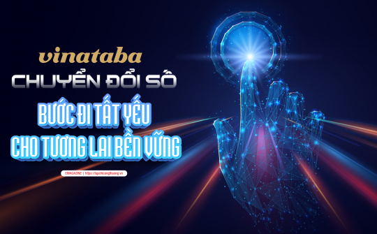 [eMagazine] Vinataba: Chuyển đổi số - Bước đi tất yếu cho tương lai bền vững