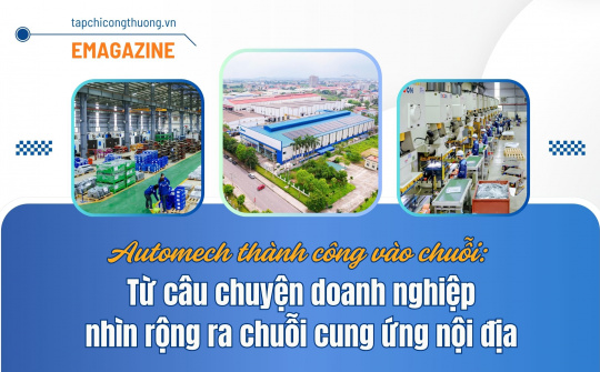 [eMagazine] Automech thành công vào chuỗi: Từ câu chuyện doanh nghiệp nhìn rộng ra chuỗi cung ứng nội địa