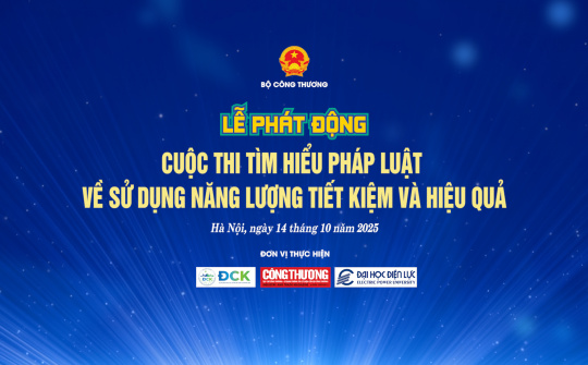 Lễ phát động Cuộc thi “Tìm hiểu pháp luật về sử dụng năng lượng tiết kiệm và hiệu quả”