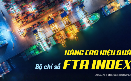 [eMagazine] Nâng cao hiệu quả Bộ chỉ số FTA Index