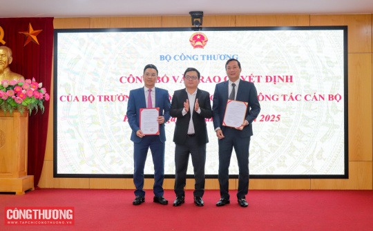 Bộ Công Thương bổ nhiệm Phó Cục trưởng Cục Công nghiệp và Phó Cục trưởng Cục Hóa chất