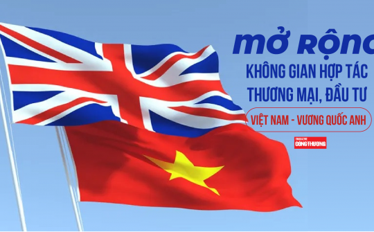 [eMagazine] Mở rộng không gian hợp tác thương mại, đầu tư Việt Nam - Vương quốc Anh
