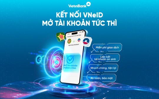 Mở tài khoản VietinBank dễ dàng trên ứng dụng VNeID