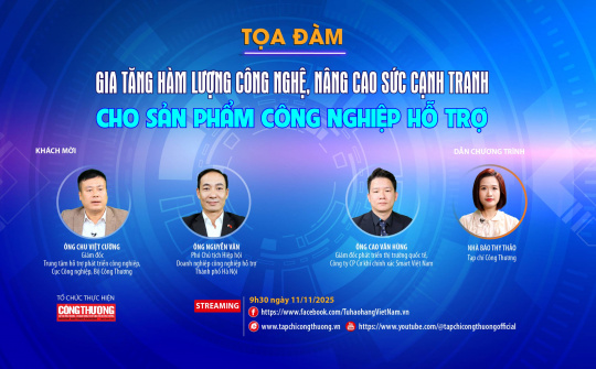 [Tọa đàm trực tuyến] Gia tăng hàm lượng công nghệ, nâng cao sức cạnh tranh cho sản phẩm công nghiệp hỗ trợ
