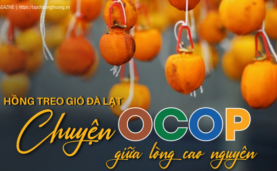 [eMagazine] Hồng treo gió Đà Lạt - Chuyện OCOP giữa lòng cao nguyên