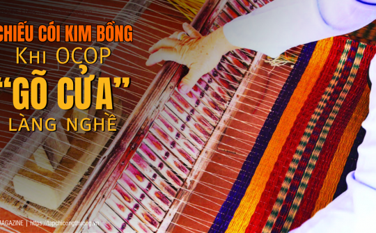 [eMagazine] Chiếu cói Kim Bồng - Khi OCOP “gõ cửa” làng nghề