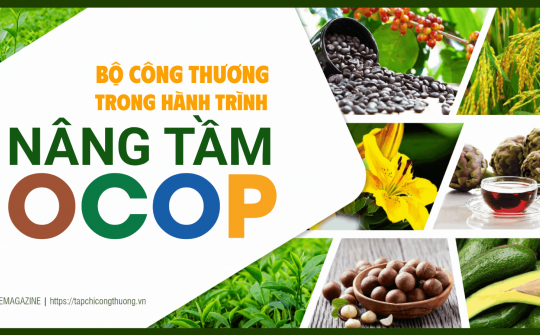 [eMagazine] Bộ Công Thương trong hành trình nâng tầm OCOP