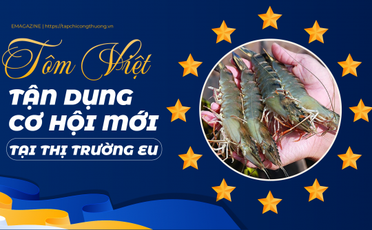 [eMagazine] Tôm Việt tận dụng cơ hội mới tại thị trường EU