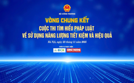 [CÔNG CHIẾU] Vòng Chung kết Cuộc thi "Tìm hiểu pháp luật về sử dụng năng lượng tiết kiệm và hiệu quả"