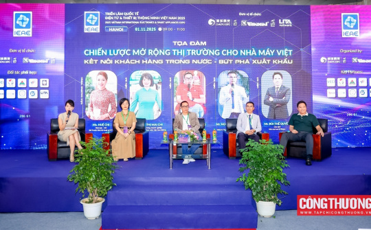 Chiến lược mở rộng thị trường cho các nhà máy Việt, kết nối khách hàng và bứt phá xuất khẩu