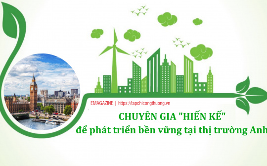 [eMagazine] Chuyên gia “hiến kế” để phát triển bền vững tại thị trường Anh