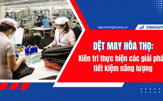 [eMagazine] Dệt may Hòa Thọ kiên trì thực hiện các giải pháp tiết kiệm năng lượng
