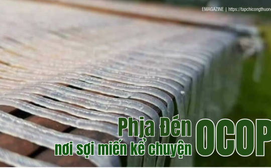 [eMagazine] Phja Đén - Nơi sợi miến kể chuyện OCOP