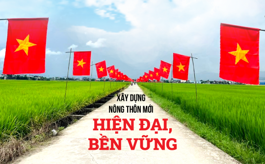 Xây dựng nông thôn mới hiện đại, bền vững