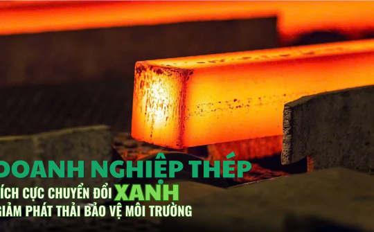 Doanh nghiệp thép tích cực chuyển đổi xanh, giảm phát thải bảo vệ môi trường