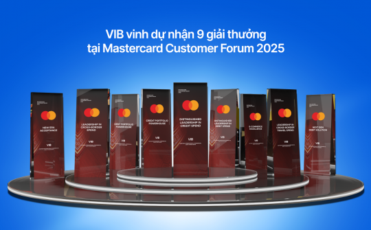 Ngân hàng VIB nhận cùng lúc 9 giải thưởng từ Mastercard, khẳng định vị thế dẫn đầu thị trường thẻ Việt Nam