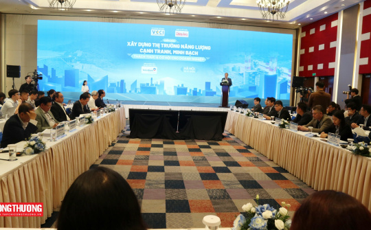 Xây dựng thị trường năng lượng cạnh tranh, minh bạch: Những khuyến nghị chính sách đáng chú ý