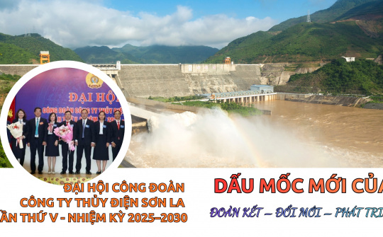 Đại hội Công đoàn Công ty Thủy điện Sơn La lần thứ V, nhiệm kỳ 2025–2030: Dấu mốc mới của Đoàn kết – Đổi mới – Phát triển