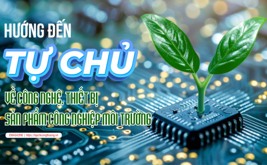Hướng đến tự chủ về công nghệ, thiết bị sản phẩm ngành công nghiệp môi trường