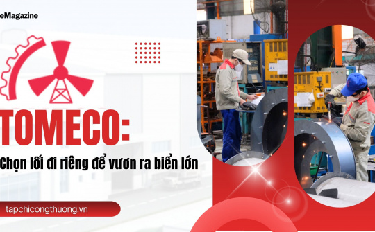 [eMagazine] TOMECO: Chọn lối đi riêng để vươn ra biển lớn